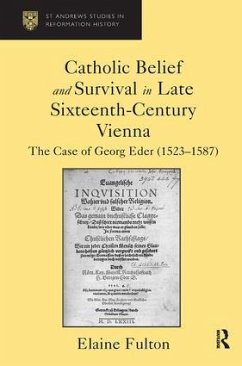 Catholic Belief and Survival in Late Sixteenth-Century Vienna - Fulton, Elaine