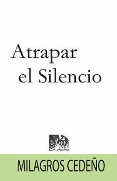 Atrapar el Silencio - Cedeno, Milagros