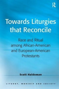 Towards Liturgies that Reconcile - Haldeman, Scott