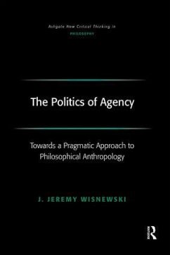 The Politics of Agency - Wisnewski, J Jeremy
