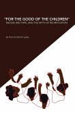 &quote;For the Good of the Children&quote; Racism, Red Tape and the Myth of Family Reunification