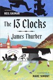 The 13 Clocks: (Penguin Classics Deluxe Edition)