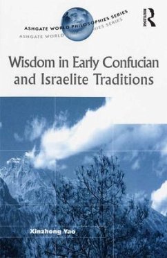 Wisdom in Early Confucian and Israelite Traditions - Yao, Xinzhong