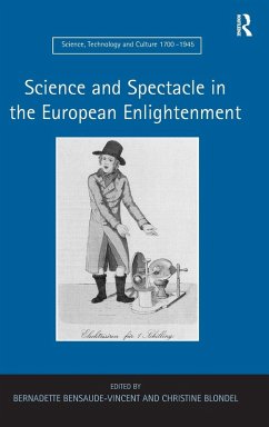 Science and Spectacle in the European Enlightenment - Bensaude-Vincent, Bernadette