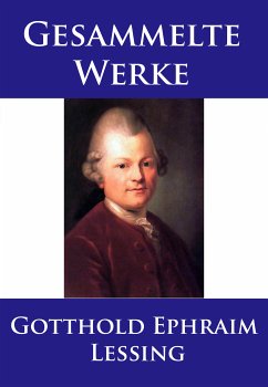 Lessing - Gesammelte Werke (eBook, ePUB) - Lessing, Gotthold Ephraim