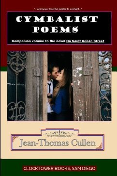 Cymbalist Poems: (Never Lose The Pebble To Enchant) - Cullen, Jean-Thomas