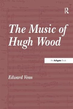 The Music of Hugh Wood - Venn, Edward