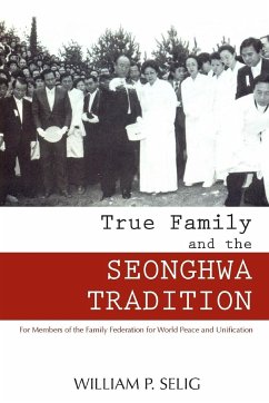 True Family and the SEONGHWA CEREMONY - Selig, William P.