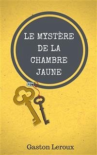 Le Mystère de la Chambre Jaune (eBook, ePUB) - Leroux, Gaston