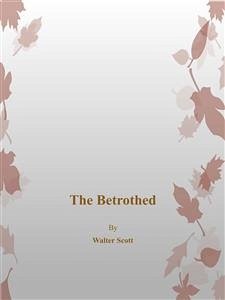 The Betrothed (eBook, ePUB) - Scott, Walter