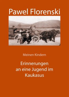 Meinen Kindern. Erinnerungen an eine Jugend im Kaukasus (eBook, ePUB) - Florenski, Pawel