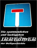 Die spannendsten und lustigsten Irrtümer der Weltgeschichte (eBook, ePUB)