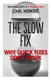 The Slow Fix: Why Quick Fixes Don't Work (extract) (eBook, ePUB)