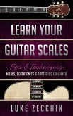 Learn Your Guitar Scales: Modes, Pentatonics & Arpeggios Explained (Book + Online Bonus) (eBook, ePUB)