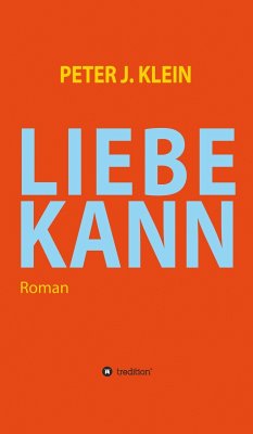 LIEBE KANN (eBook, ePUB) - Klein, Peter J.