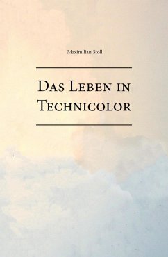 Das Leben in Technicolor (eBook, ePUB) - Stoll, Maximilian