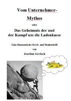 Vom Unternehmer-Mythos - Gerlach, Joachim