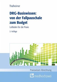 DRG-Basiswissen - von der Fallpauschale zum Budget - Thalheimer, Markus