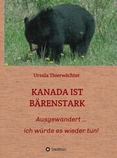 KANADA IST BÄRENSTARK (eBook, ePUB) - Thierwächter, Ursula