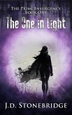 The One in Light (The Prime Insurgency Series, #1) (eBook, ePUB) The One in Light (The Prime Insurgency Series, #1) (eBook, ePUB)