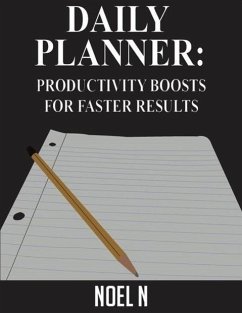 Daily Planner: Productivity Boosts for Faster Results (eBook, ePUB) - N, Noel