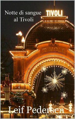 Notte di sangue al Tivoli (L'ispettore Leif Anders Pedersen, #1) (eBook, ePUB) - Pedersen, Leif