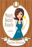 Magic Wand Ranch (A Special Gifts Paranormal Romantic Comedy Novella, #2) (eBook, ePUB)