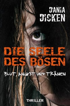 Die Seele des Bösen - Blut, Angst und Tränen / Sadie Scott Bd.5 (eBook, ePUB) - Dicken, Dania
