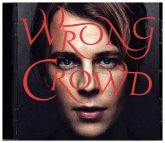Wrong Crowd Wrong Crowd