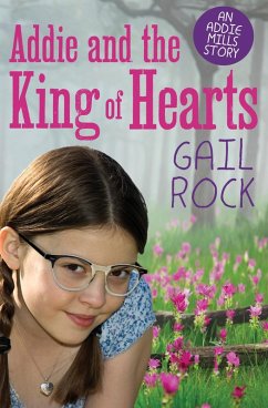 Addie and the King of Hearts (eBook, ePUB) - Rock, Gail Addie and the King of Hearts (eBook, ePUB) - Rock, Gail