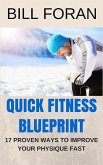 Quick Fitness Blueprint - 17 Ways To Improve Your Physique Fast (eBook, ePUB)