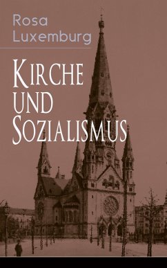 Kirche und Sozialismus (eBook, ePUB) - Luxemburg, Rosa
