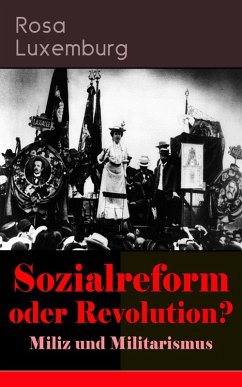 Sozialreform oder Revolution? - Miliz und Militarismus (eBook, ePUB) - Luxemburg, Rosa