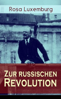Zur russischen Revolution (eBook, ePUB) - Luxemburg, Rosa
