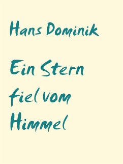 Ein Stern fiel vom Himmel (eBook, ePUB) - Dominik, Hans