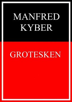 Grotesken (eBook, ePUB) - Kyber, Manfred