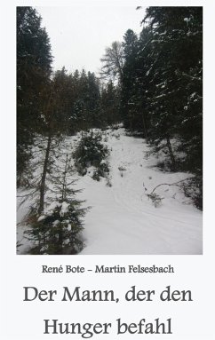 Der Mann, der den Hunger befahl (eBook, ePUB) - Bote, René; Felsesbach, Martin