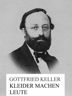 Kleider machen Leute (eBook, ePUB) von Gottfried Keller; Brüder Grimm Und  Andere - Portofrei bei bücher.de
