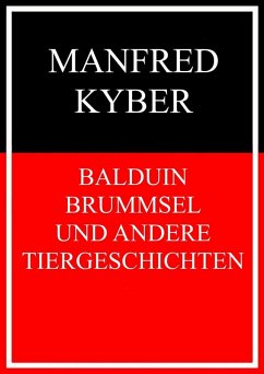 Balduin Brummsel und andere Tiergeschichten (eBook, ePUB) - Kyber, Manfred