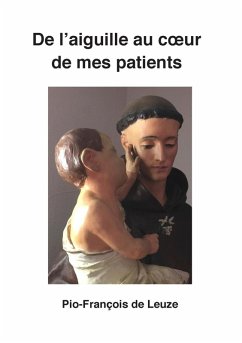 De l'aiguille au coeur de mes patients (eBook, ePUB) De l'aiguille au coeur de mes patients (eBook, ePUB)