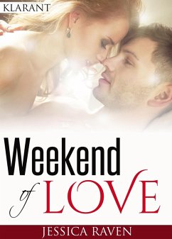 Weekend of love. Erotischer Roman (eBook, ePUB) - Raven, Jessica