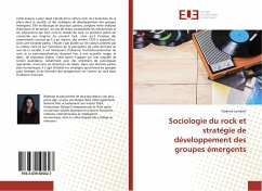 Sociologie du rock et stratégie de développement des groupes émergents - Lambert, Noémie
