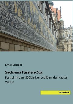 Sachsens Fürsten-Zug - Eckardt, Ernst