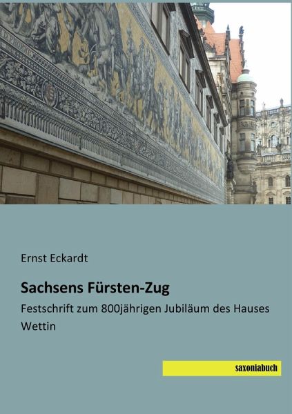 Sachsens Fürsten-Zug Sachsens Fürsten-Zug