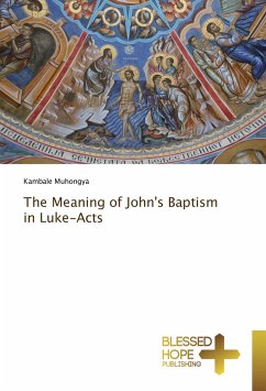 The Meaning of John's Baptism in Luke-Acts - Muhongya, Kambale