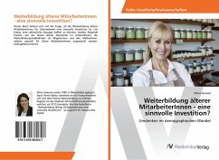 Weiterbildung älterer MitarbeiterInnen - eine sinnvolle Investition?