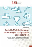 Social & Mobile Gaming : les stratégies d'acquisition et de rétention