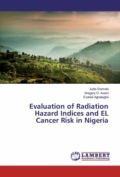 Evaluation of Radiation Hazard Indices and EL Cancer Risk in Nigeria - Osimobi, Jude;Avwiri, Gregory O.;Agbalagba, Ezekiel