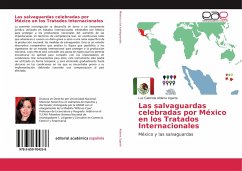 Las salvaguardas celebradas por México en los Tratados Internacionales