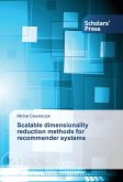 Scalable dimensionality reduction methods for recommender systems